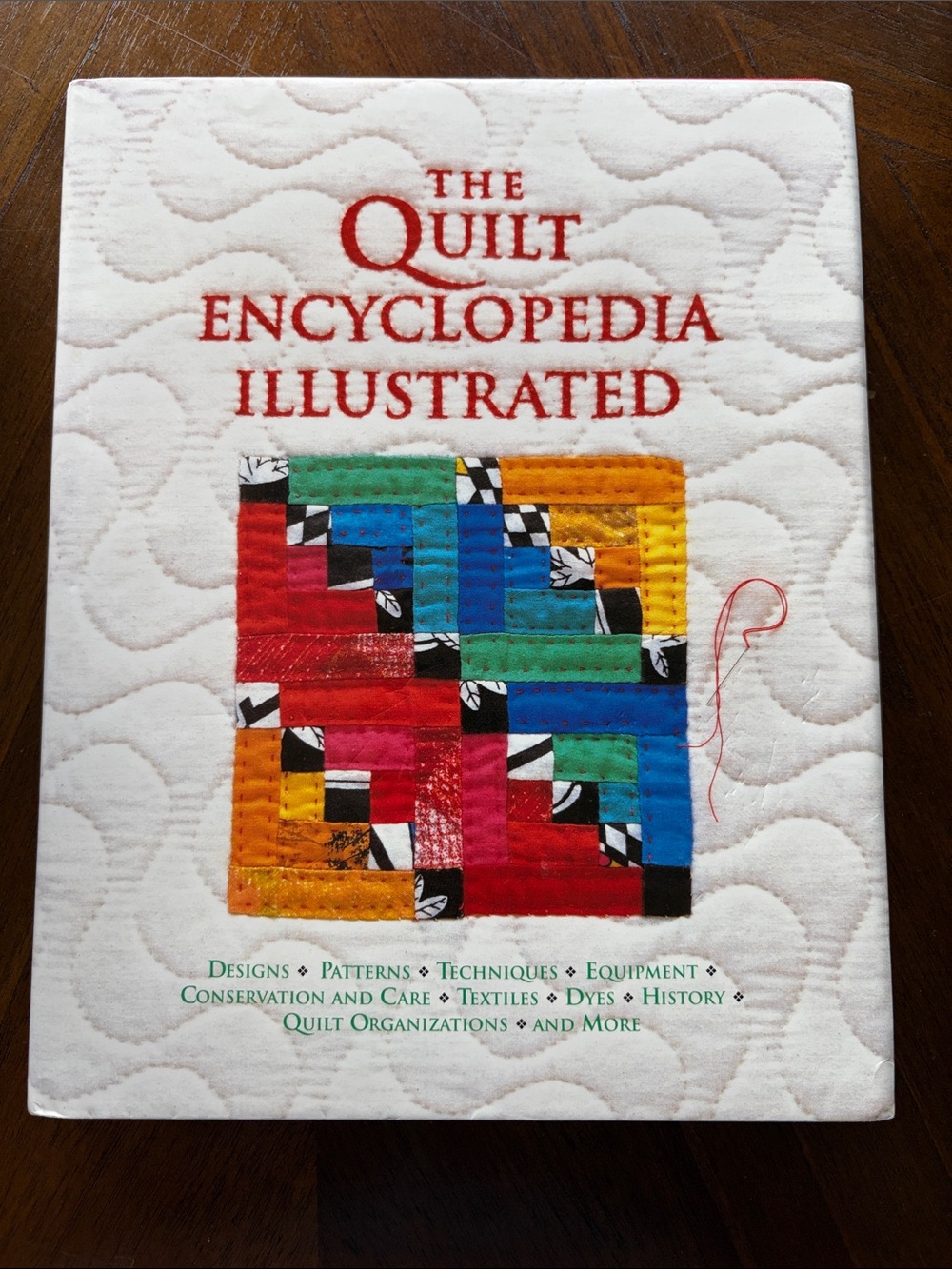 The quilt encyclopedia illustrated - hard cover book